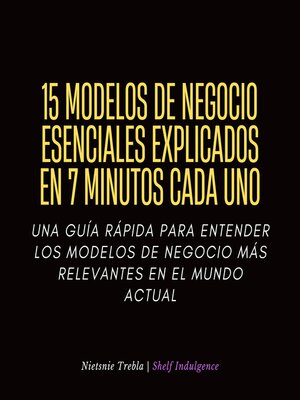 cover image of 15 Modelos De Negocio Esenciales Explicados En 7 Minutos Cada Uno